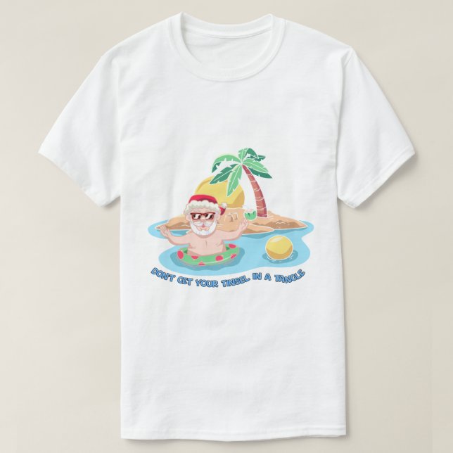 "Don't Get Your Tinsel in a Tangle" Funny Beach Sa T-Shirt (Design vorne)