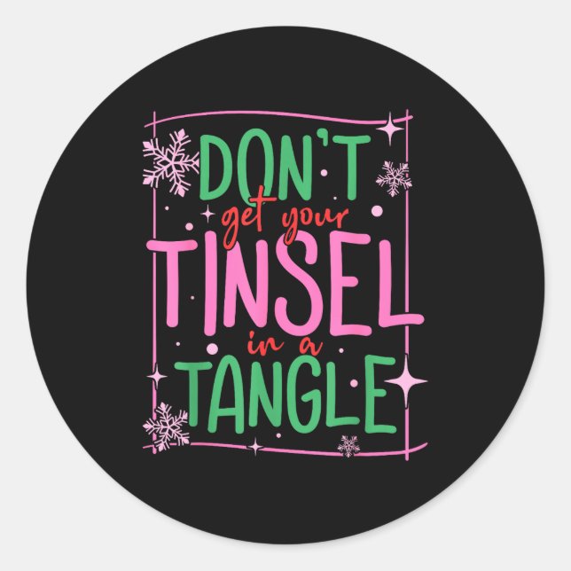 Don't Get Your Tinsel In A Tangle Funny Christmas  Runder Aufkleber (Vorderseite)