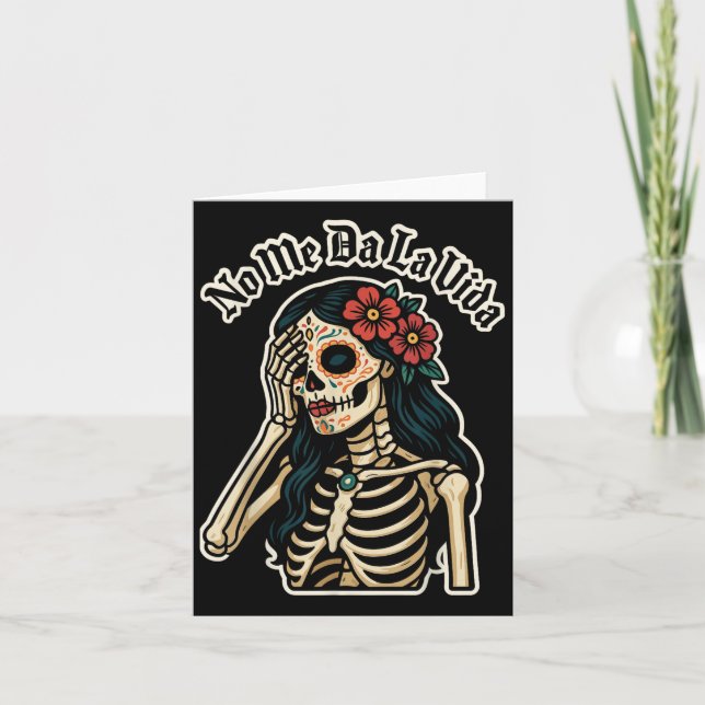 Don't Give Me Life Sugar Skull Humor Quote Funny G Karte (Vorderseite)