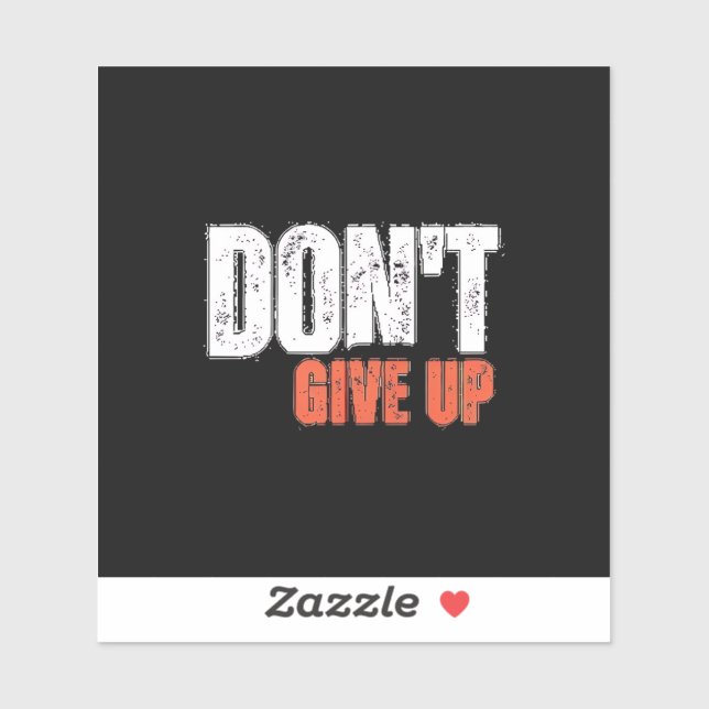 Don't give up desgin Custom-Cut Vinyl Sticker (Blatt)