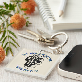 Don't Give Up The world is better with You  Schlüsselanhänger