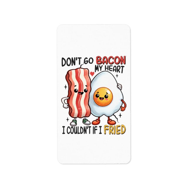 Dont Go Bacon Mein Herz Adressaufkleber (Vorne)