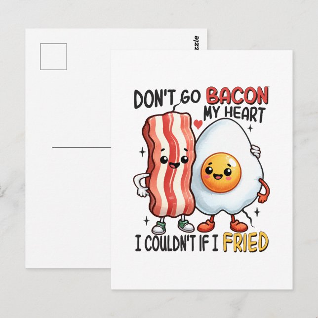 Dont Go Bacon Mein Herz Postkarte (Vorne/Hinten)