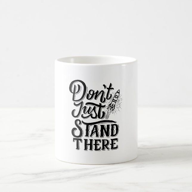 dont go just stand there  kaffeetasse (Mittel)