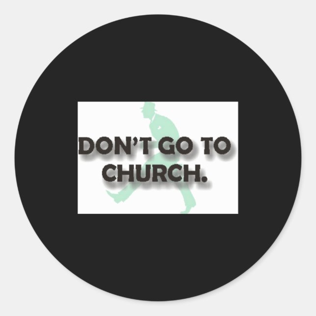 Dont Go To Church  Runder Aufkleber (Vorderseite)