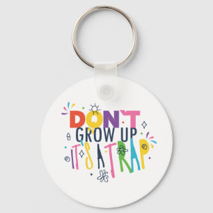 Don't Grow Up It's A Trap Schlüsselanhänger