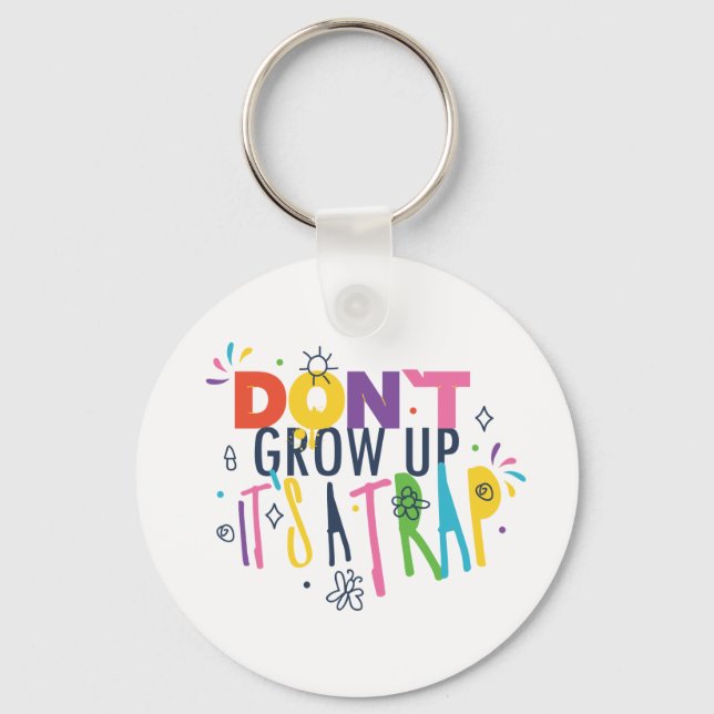 Don't Grow Up It's A Trap Schlüsselanhänger (Vorderseite)