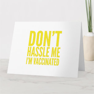 DON'T HASSLE ME I'M VACCINATED  KARTE