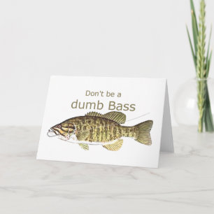 Don't hat Dumb Bass Funny Fishing Quote Karte