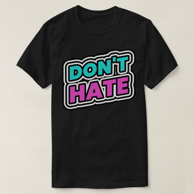 Dont Hate Haters T-Shirt (Design vorne)