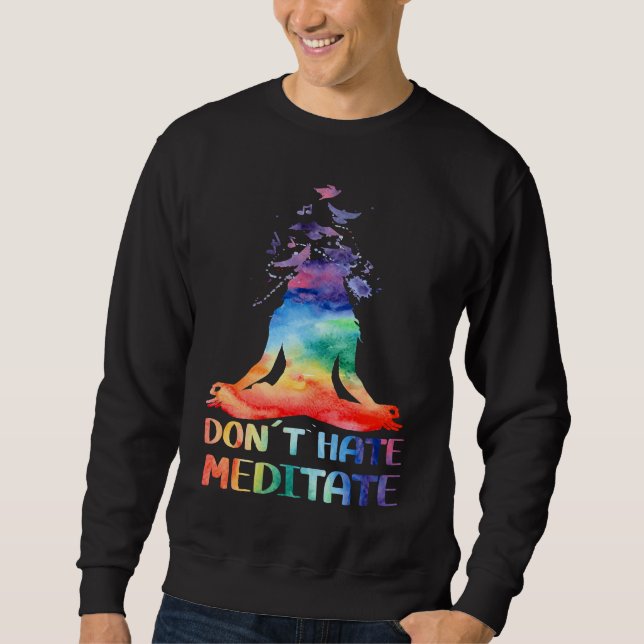Don't Hate Meditate Meditating Buddha Yoga Sweatshirt (Vorderseite)