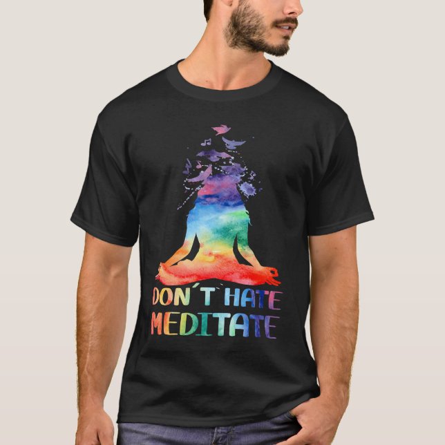 Don't Hate Meditate Meditating Buddha Yoga T-Shirt (Vorderseite)