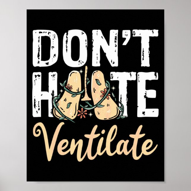 Dont Hate Ventilate Resratory Therast Pulmono _2  Poster (Vorne)