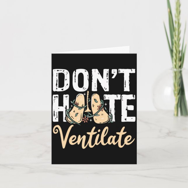 Dont Hate Ventilate Resratory Therast Pulmono  Karte (Vorderseite)