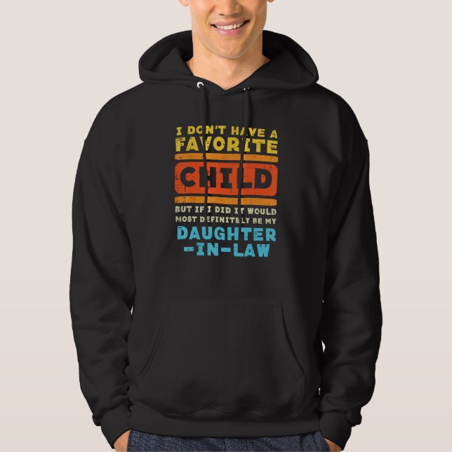 Dont Have Favorite Child If I Did Daughter In Law  Hoodie (Vorderseite)
