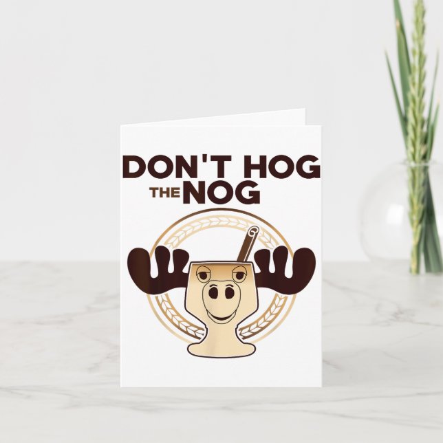Don't Hog The Nog! Funny Christmas Eggnog Moose Mu Karte (Vorderseite)