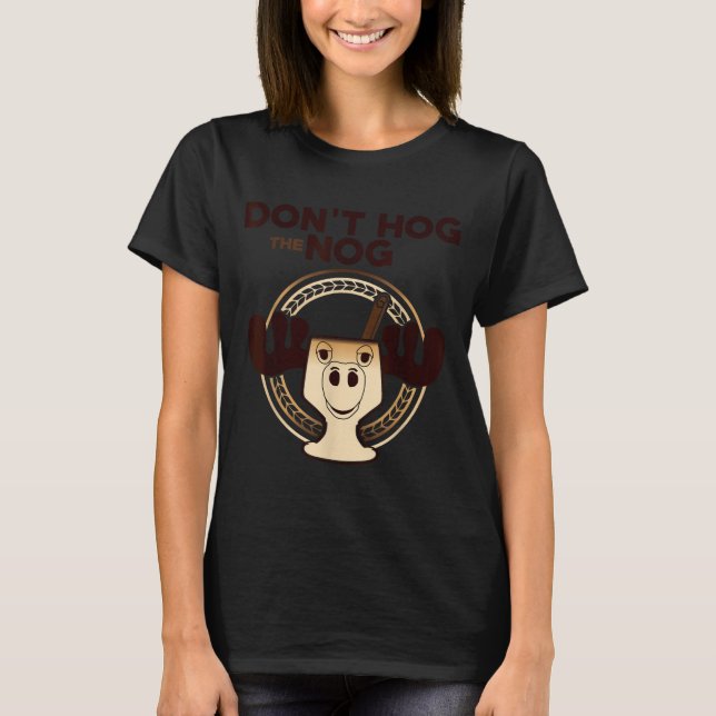 Don't Hog The Nog! Funny Christmas Eggnog Moose Mu T-Shirt (Vorderseite)