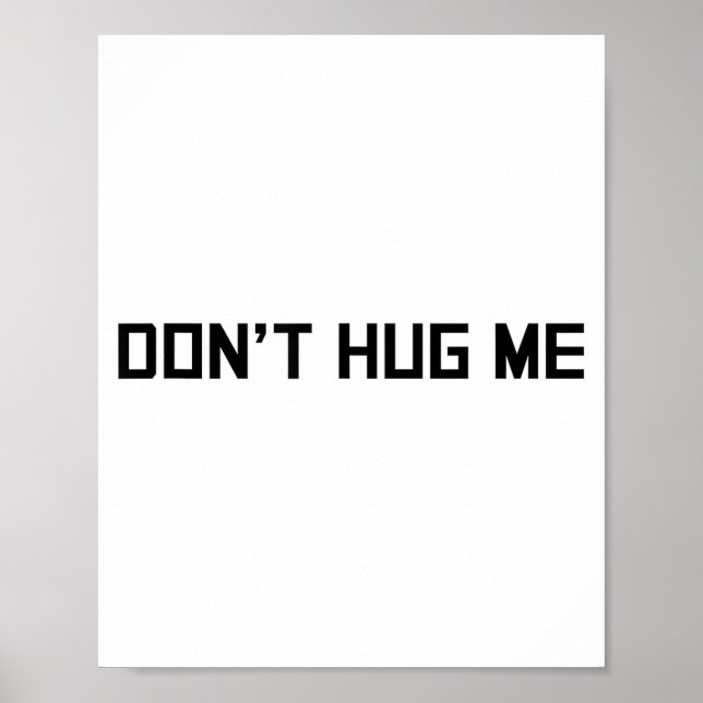 Don't Hug Me Funny Anti-social No Hugs Here  Poster (Vorne)