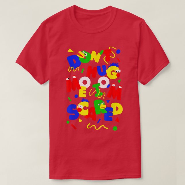 Dont Hug Me Im Scareds Funny Sprichwort Sarcasm T-Shirt (Design vorne)