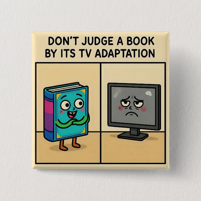 "Don't Judge a book by its TV Adaption Button (Vorderseite)