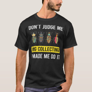 Dont Judge Bug sammelt Insekteninsekten T-Shirt