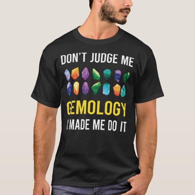 Dont Judge Gemology Gemologist T-Shirt (Vorderseite)