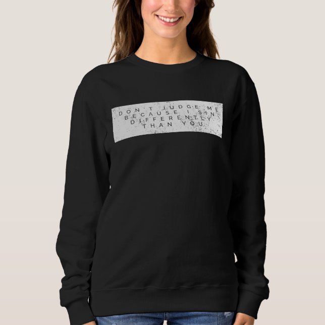 Don't Judge Me Because I Sin Differently Than You  Sweatshirt (Vorderseite)