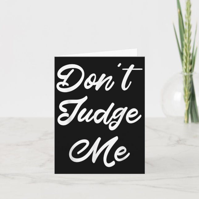 Don't Judge Me Lawyer Quote Gift  Karte (Vorderseite)
