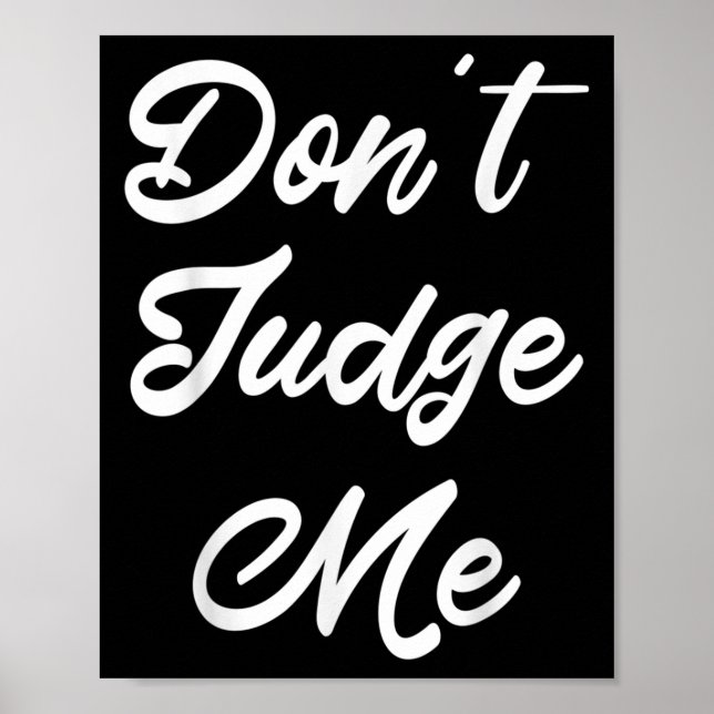 Don't Judge Me Lawyer Quote Gift  Poster (Vorne)