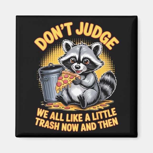 Don't Judge Raccoon Lover Trashed Racoon Animal Ra Magnet (Vorne)