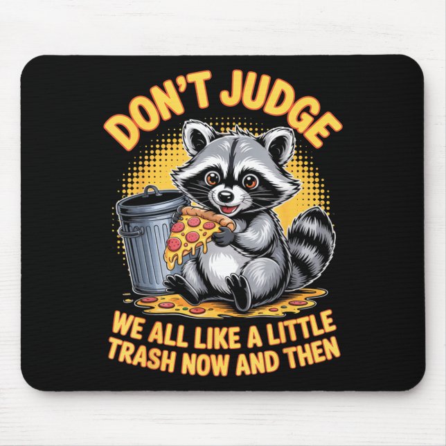 Don't Judge Raccoon Lover Trashed Racoon Animal Ra Mousepad (Vorne)