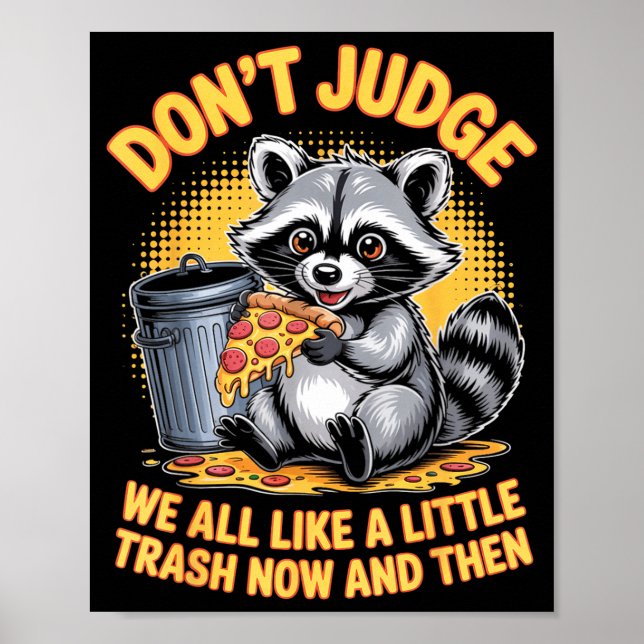 Don't Judge Raccoon Lover Trashed Racoon Animal Ra Poster (Vorne)