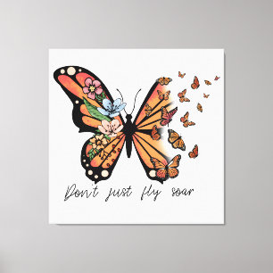 Dont Jusr Fly Soar Butterflies und Blume Leinwanddruck