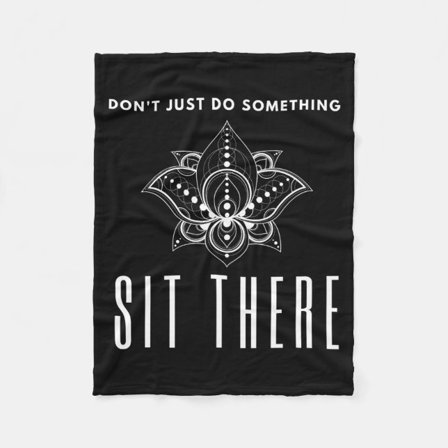 Dont Just Do Soing Sit There Meditation  Fleecedecke (Vorderseite)