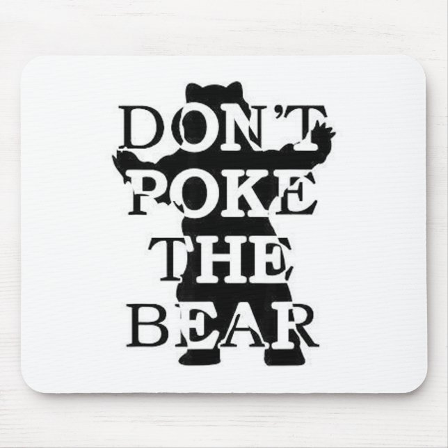 Don't Ke The Bear  Mousepad (Vorne)