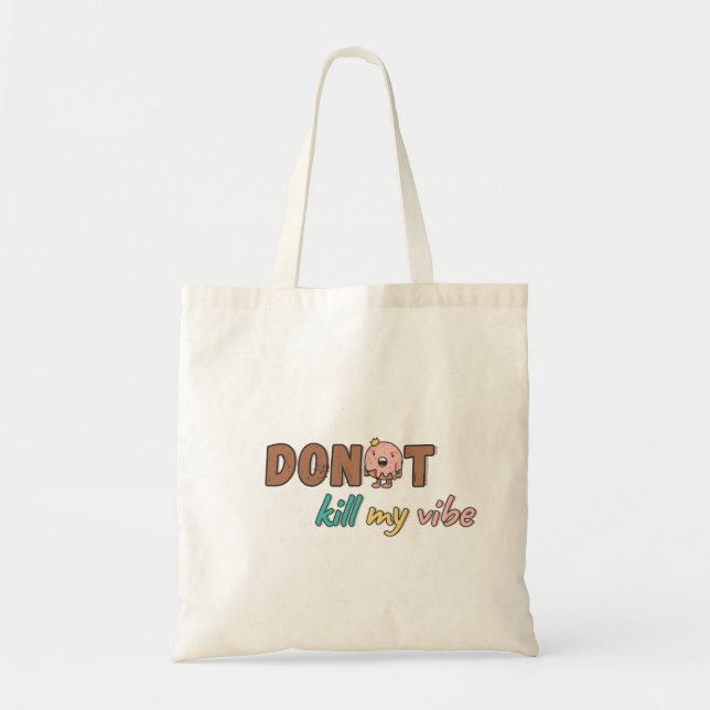 "Don't kill my vibe"-Tasche Tragetasche (Vorne)