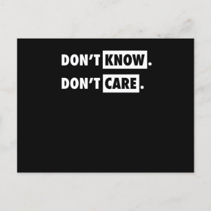 Dont Know Dont Care Funny Sarcastic Joke Geschenk Postkarte