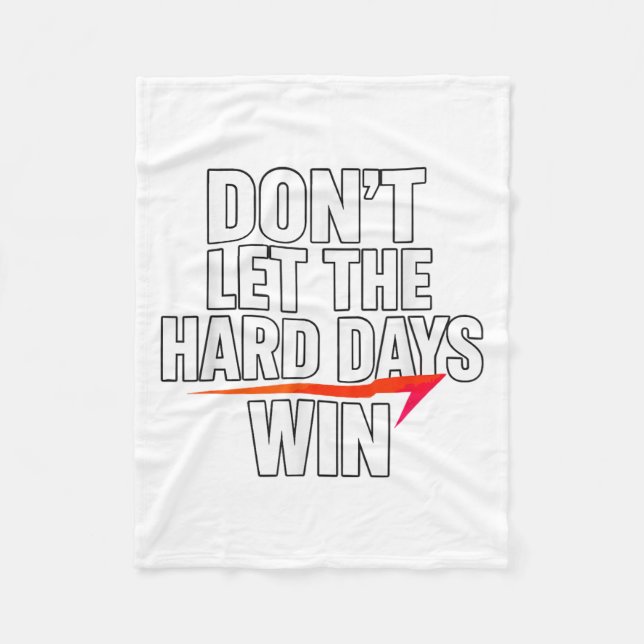 Don't Let The Hard Days Win Motivational For Resil Fleecedecke (Vorderseite)