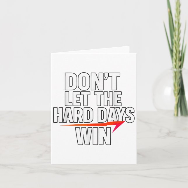 Don't Let The Hard Days Win Motivational For Resil Karte (Vorderseite)