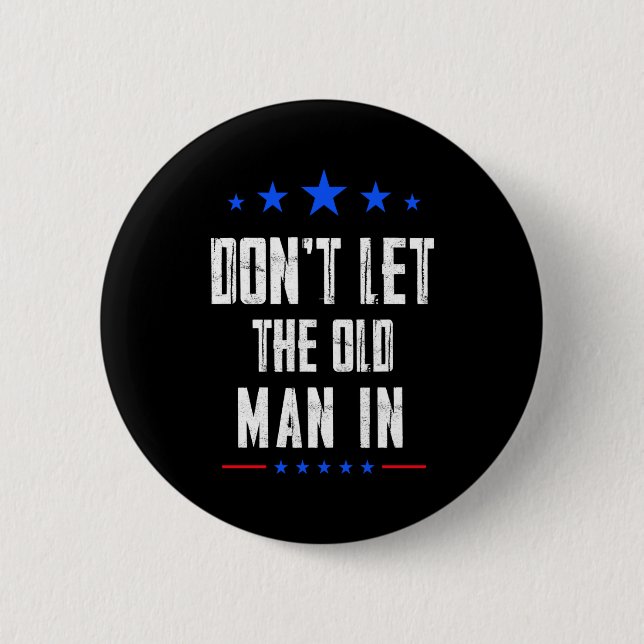 Dont Let The Old Man In  Button (Vorderseite)