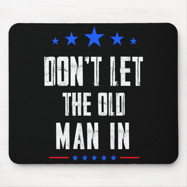 Dont Let The Old Man In  Mousepad (Vorne)