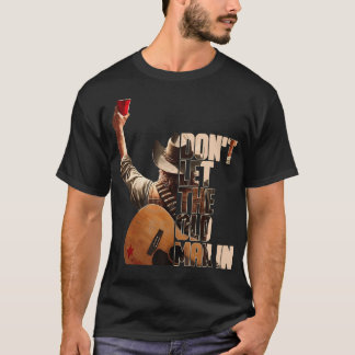 DonT Let The Old Man In T-Shirt