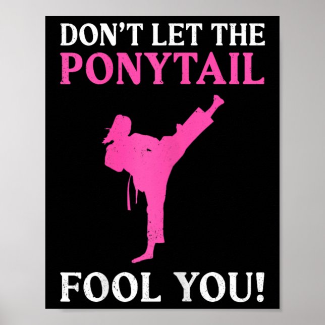 Don't Let The Ponytail Fool You Karate Fighter Mar Poster (Vorne)