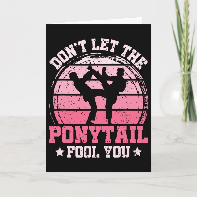 Don't Let The Ponytail Fool You Martial Art Karate Karte (Vorderseite)