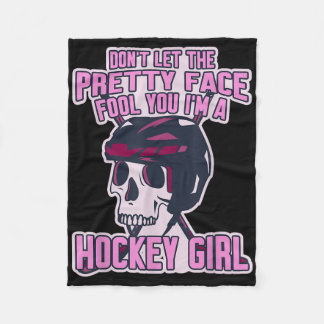 Don't Let The Pretty Face Fool You I'm A Hockey Gi Fleecedecke