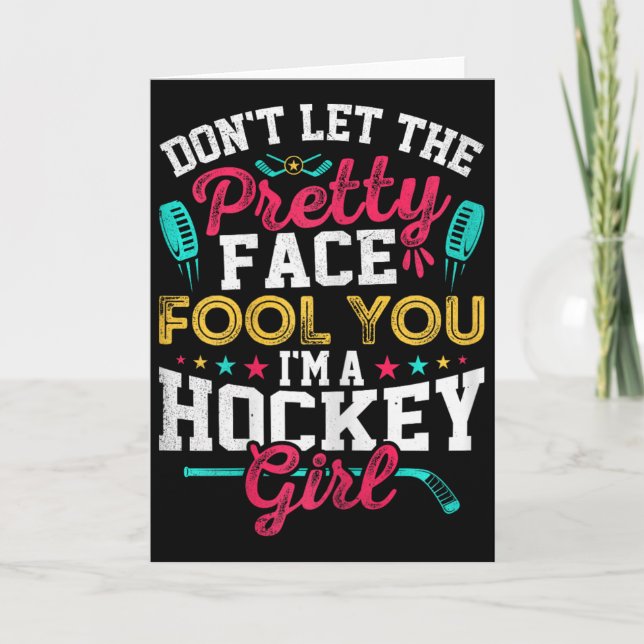 Don't Let The Pretty Face Fool You I'm A Hockey Gi Karte (Vorderseite)