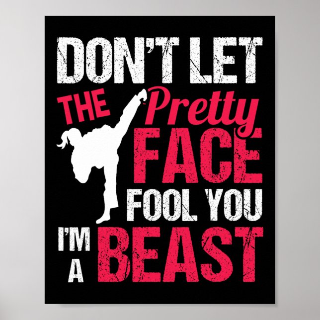 Dont Let The Pretty Face Fool You Im Beast Karate  Poster (Vorne)
