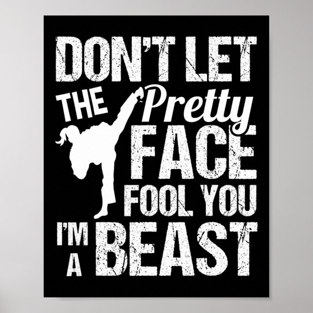 Dont Let The Pretty Face Fool You Karate Taekwondo Poster (Vorne)