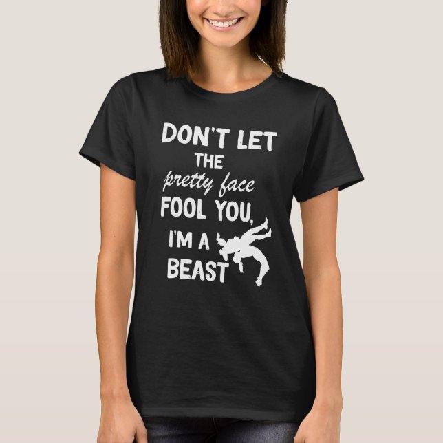 don't let the pretty face fool you wrestling girls T-Shirt (Vorderseite)