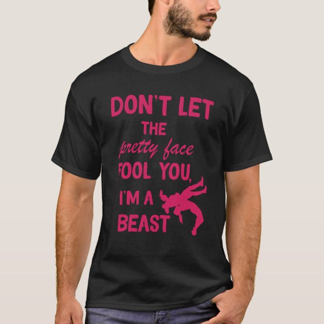 don't let the pretty face fool you wrestling girls T-Shirt (Vorderseite)